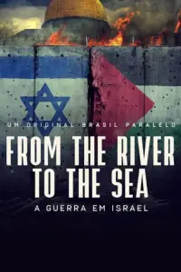 From the river to the sea - Um filme sobre a Guerra em Israel