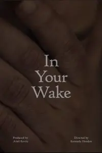 Poster to the movie "In Your Wake" #468098