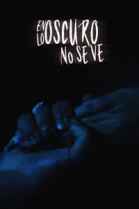 Poster to the movie "En lo oscuro no se ve" #641333