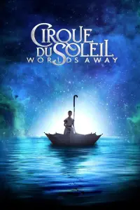 Poster to the movie "Cirque du Soleil: Worlds Away" #120248