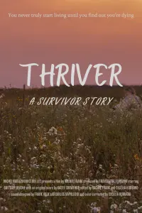 Poster to the movie "Thriver: A Survivor Story" #470211