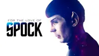 Backdrop to the movie "For the Love of Spock" #139411