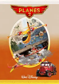 Poster to the movie "Planes: Fire & Rescue" #49832