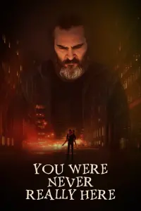 Poster to the movie "You Were Never Really Here" #108412