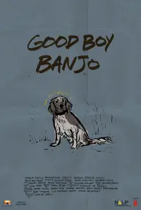 Poster to the movie "Good Boy Banjo" #586430