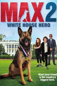 Poster to the movie "Max 2: White House Hero" #345892