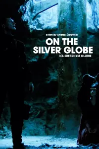 Poster to the movie "On the Silver Globe" #627448