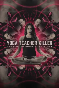 Yoga Teacher Killer: The Kaitlin Armstrong Story