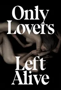 Poster to the movie "Only Lovers Left Alive" #129105