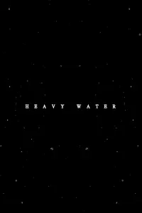 Poster to the movie "Heavy Water" #610115