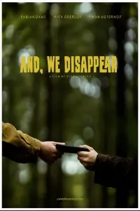 Poster to the movie "And, We Disappear" #413155