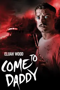 Poster to the movie "Come to Daddy" #358633