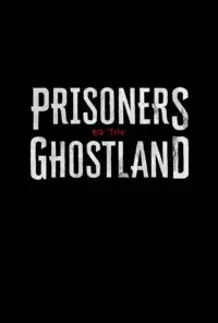 Poster to the movie "Prisoners of the Ghostland" #115287