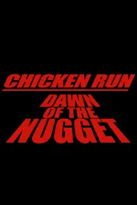 Poster to the movie "Chicken Run: Dawn of the Nugget" #42117