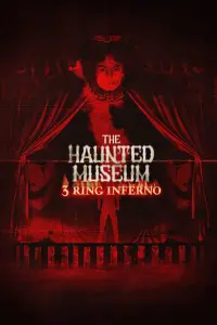 Poster to the movie "The Haunted Museum: 3 Ring Inferno" #614624