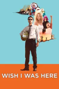 Poster to the movie "Wish I Was Here" #279979