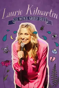 Poster to the movie "Laurie Kilmartin: Cis Woke Grief Slut" #199115