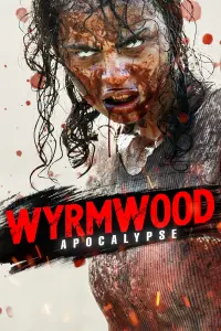 Poster to the movie "Wyrmwood: Apocalypse" #164812