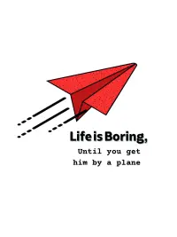 Poster to the movie "Life is Boring, Until you get hit by a plane" #650642