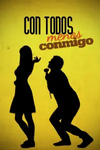 Poster to the movie "Con todos menos conmigo" #326172