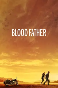 Poster to the movie "Blood Father" #137168