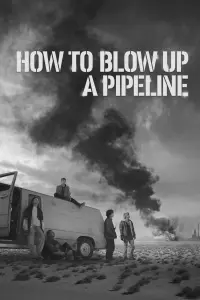 Poster to the movie "How to Blow Up a Pipeline" #449462