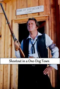 Poster to the movie "Shootout in a One-Dog Town" #594636