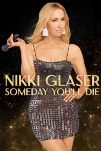 Poster to the movie "Nikki Glaser: Someday You