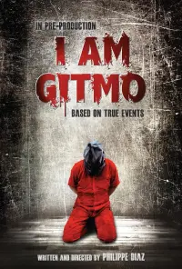 Poster to the movie "I Am Gitmo" #700263