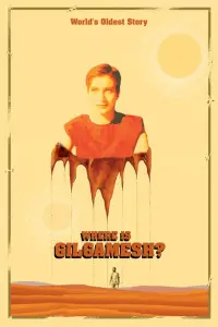 Poster to the movie "Where is Gilgamesh?" #352036