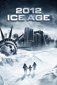 Poster to the movie "2012: Ice Age" #363225