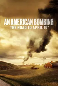 Poster to the movie "An American Bombing: The Road to April 19th" #442757