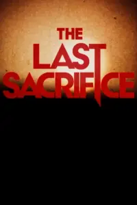 Poster to the movie "The Last Sacrifice" #581651