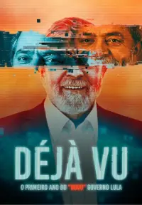 Poster to the movie "Déjà Vu - O Primeiro Ano do "Novo" Governo Lula" #418629