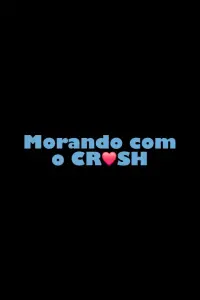 Poster to the movie "Morando com o Crush" #449037