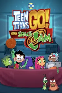 Poster to the movie "Teen Titans Go! See Space Jam" #111067