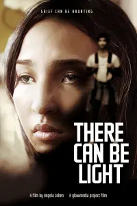 Poster to the movie "There Can Be Light" #476900