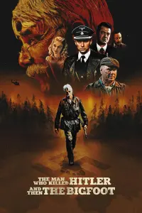 Poster to the movie "The Man Who Killed Hitler and Then the Bigfoot" #154582