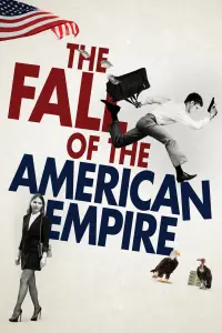 Poster to the movie "The Fall of the American Empire" #361031