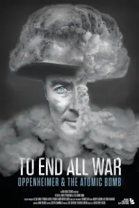 Poster to the movie "To End All War: Oppenheimer & the Atomic Bomb" #125094