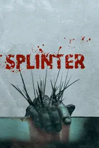 Poster to the movie "Splinter" #301908