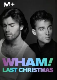 Poster to the movie "WHAM!: Last Christmas" #650648