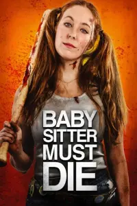 Poster to the movie "Babysitter Must Die" #381232