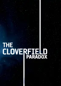 Poster to the movie "The Cloverfield Paradox" #72599