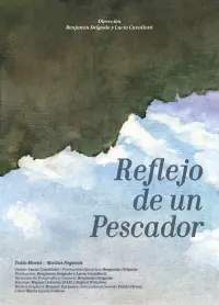 Poster to the movie "Reflejo de un pescador" #369068