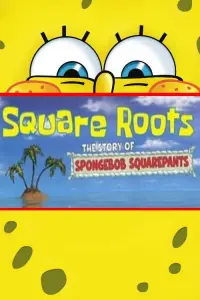 Poster to the movie "Square Roots: The Story of SpongeBob SquarePants" #652566