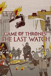 Poster to the movie "Game of Thrones: The Last Watch" #124015