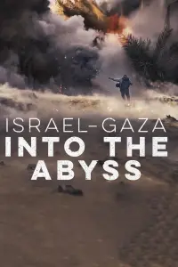 Poster to the movie "Israel & Gaza: Into The Abyss" #598409