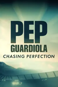 Poster to the movie "Pep Guardiola: Chasing Perfection" #197284