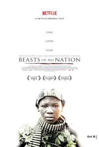 Poster to the movie "Beasts of No Nation" #117881